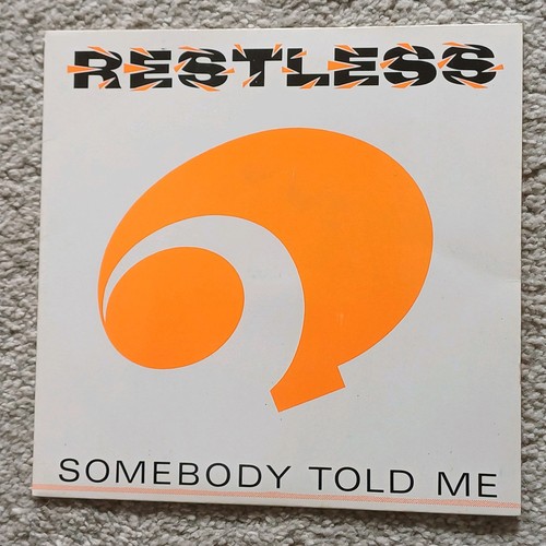 Restless somebody told - told, me/how