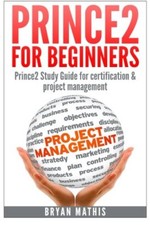 Prince2 for Beginners :Prince2