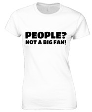 PEOPLE? NOT A BIG FAN LADIES T