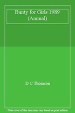 Bunty for Girls 1989 (Annual) By D C Thomson