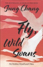 Jung Chang - Fly, Wild Swan -