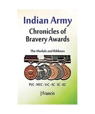 Indian Army: The Medals and Ribbons, J. Francis