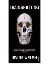 Trainspotting irvine welsh - trainspotting,