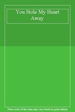 You Stole My Heart Away By