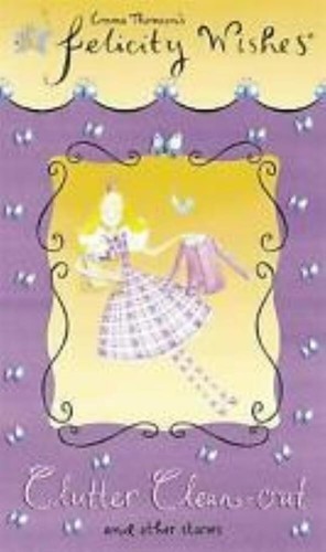 Felicity wishes clutter - wishes:,