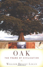 Oak ? The Frame of Civilization - Logan, William Bryant