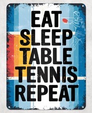 Eat Sleep Table Tennis Metal