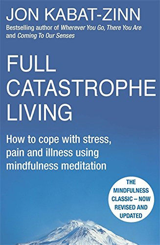 Full catastrophe living - full,