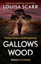 Gallows Wood: An unputdownable police..., Scarr, Louisa