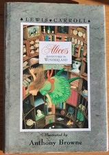 Alice's Adventures in Wonderland Lewis Carroll - Illustrated by Anthony Browne