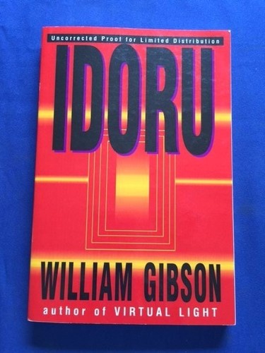 Idoru uncorrected proof by - -,