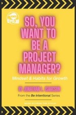 So, You Want To Be A Project