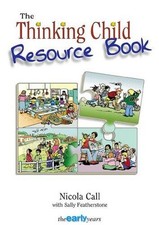The Thinking Child Resource Book (The early years) - Call, Nicola