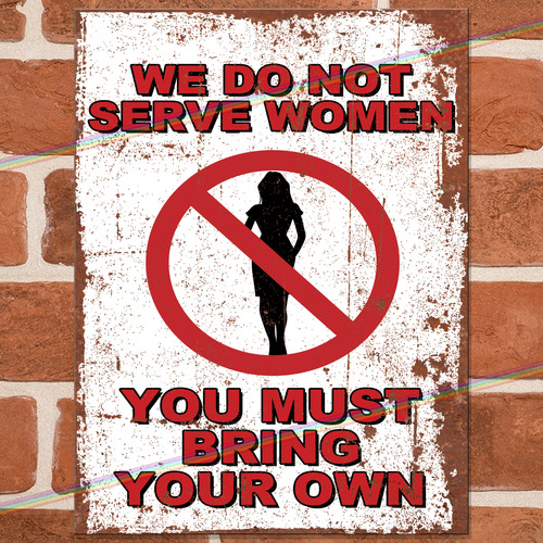 Not serve women - we,