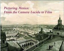 Picturing Mexico: From the Camera Lucida to Film, , Very Good Book
