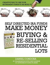 Self-Directed IRA Funds - Make Money Buying & Re-Selling Residential Lots by ...