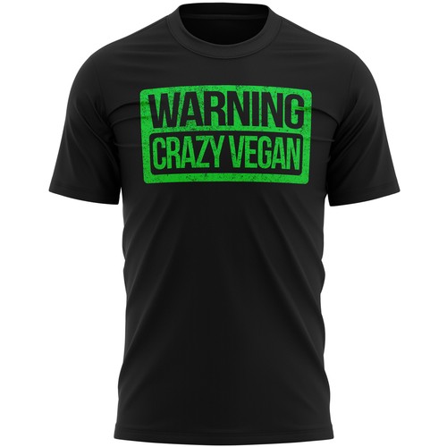 Warning crazy vegan shirt - crazy,