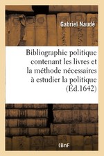 Gabriel Naudé Bibliographie Politique Contenant Les Livres Et La Mét (Paperback)