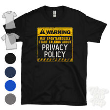 WARNING MAY SPONTANEOUSLY START TALKING ABOUT PRIVACY POLICY T-SHIRT