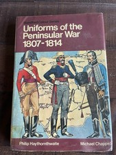 Uniforms of the Peninsular War 1807-1814 HB Philip Haythornthwaite