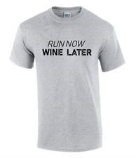 Run Now Wine Later Gift Idea Funny Rude Men’s Lady's T-Shirt T0334
