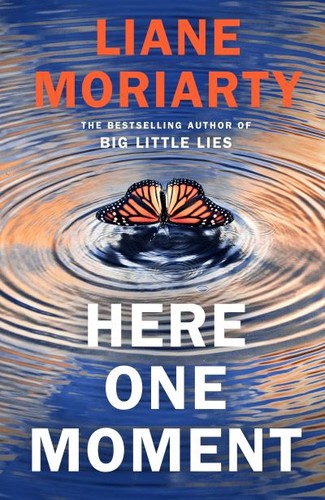 Liane moriarty here one - moriarty,