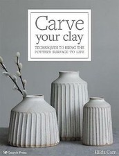 Carve Your Clay: Techniques to