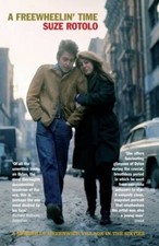 A Freewheelin' Time: A Memoir of Greenwich Village i... by Suze Rotolo Paperback