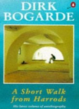A Short Walk from Harrods By Dirk Bogarde. 0140231307