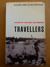 Travellers: Voices of the New Age Nomads Richard Lowe, William Shaw (PB, 1993)