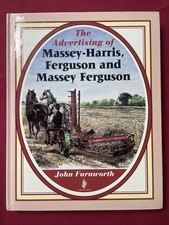 The Advertising of Massey-Harris, Ferguson & Massey Ferguson by John Farnworth