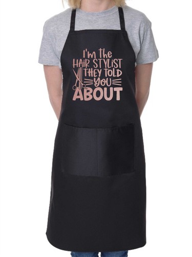 Apron hairdresser told you - i'm,