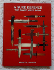 A SURE DEFENCE THE BOWIE KNIFE BOOK BY BURTON 1988 1ST EDITION
