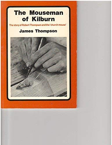 Mouseman kilburn story of - mouseman,