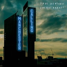 Paul Heaton & Jacqui Abbott: Manchester Calling (Double Deluxe Version)