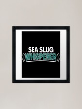 SEA SLUG Whisperer Funny Sea