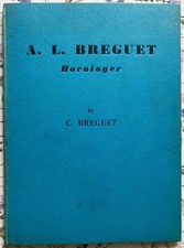 HOROLOGY: A. L. BREGUET HOROLOGER by C. BREGUET, English edition, 1962