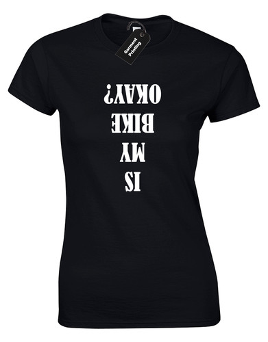 Bike okay ladies t shirt - is,
