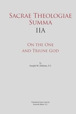 Sacrae Theologiae Summa IIA: On the One and Triune God - Dalmau S.J., Fr. Jos...
