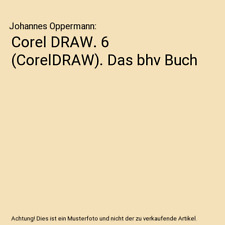Corel DRAW. 6 [CorelDRAW]. Das bhv Buch, Johannes Oppermann