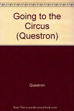 Going to the Circus (Questron) By Questron