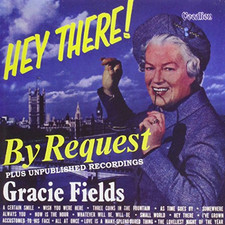 Hey There - Gracie Fields