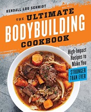 The Ultimate Bodybuilding Cookbook: High-Impact Recip... by Schmidt, Kendall Lou
