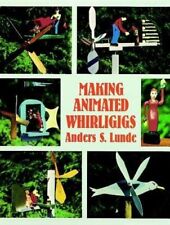 Making Animated Whirligigs (Dover Woodworking)-Anders S. Lunde