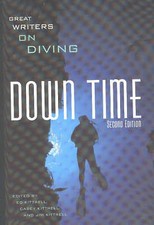 Down Time: Great Writers on Diving- 9780965834445, Ed Editor Kittrell, paperback