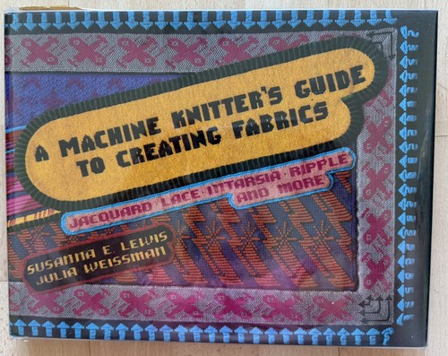 Machine knitter guide to - machine, knitter’s