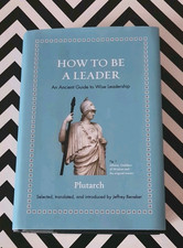 HOW TO BE A LEADER: An Ancient