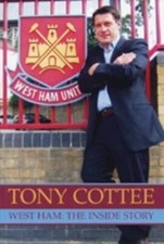 Tony Cottee: West Ham: The Inside Story by Cottee, Tony Book The Cheap Fast Free