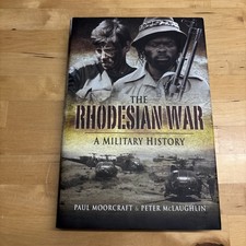 The Rhodesian War: A Military