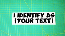 I identify as... (Your Custom